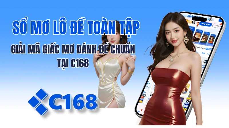 Sổ Mơ Lô Đề Toàn Tập: Giải Mã Giấc Mơ Đánh Đề Chuẩn Tại C168